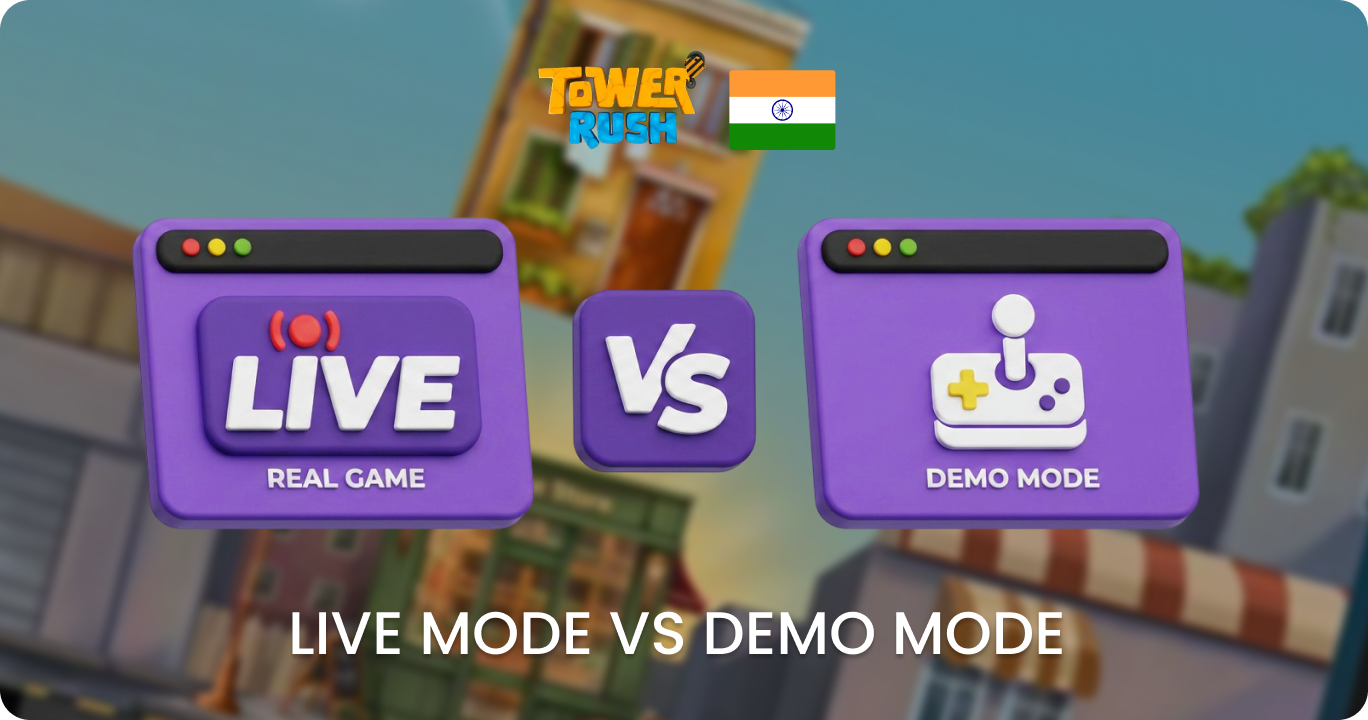 Real Money Mode vs Demo Mode Tower Rush in India