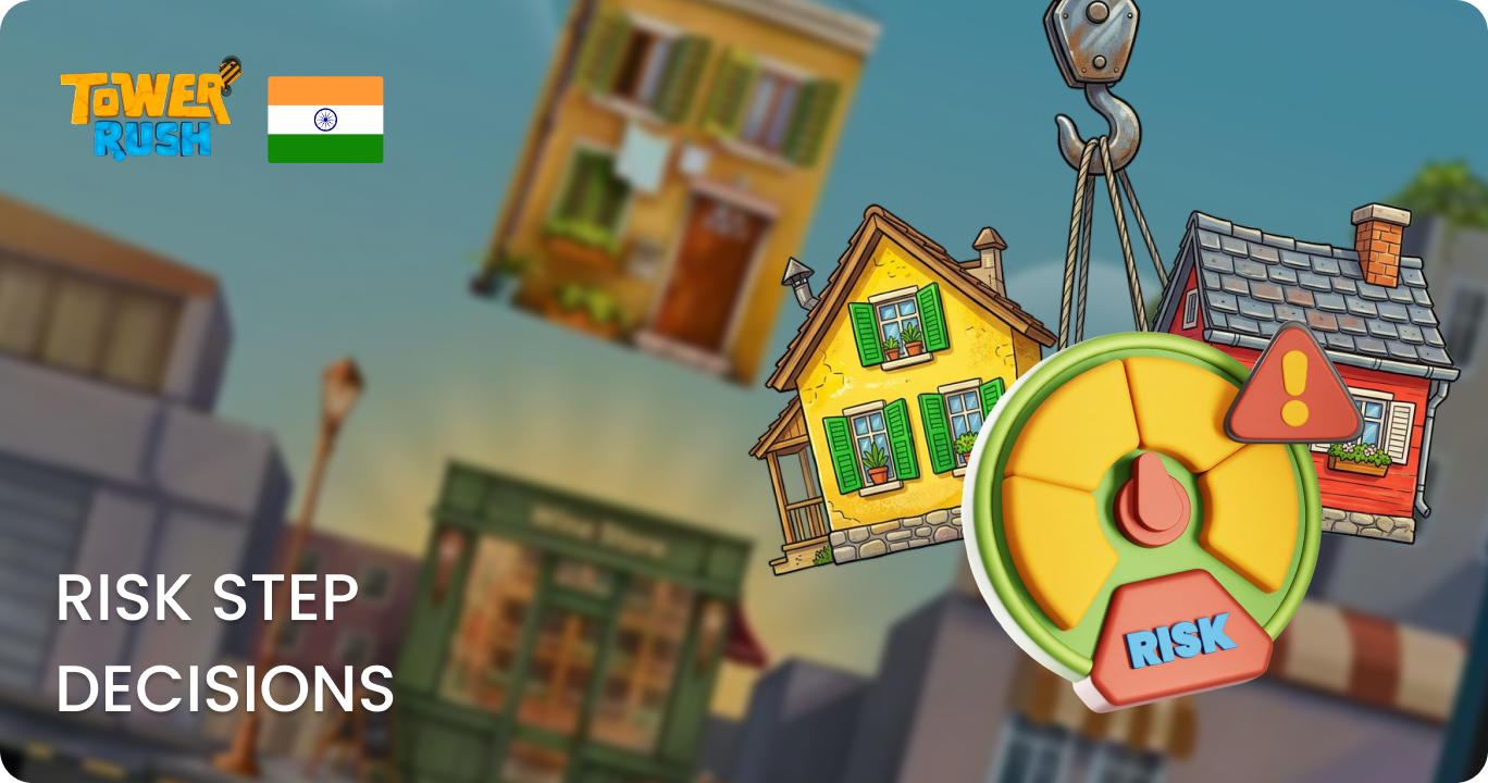 Risk Step Decisions in Tower Rush India